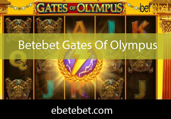 Betebet gates of olympus oyunuyla etkileyici durumda bulunmaktadır.