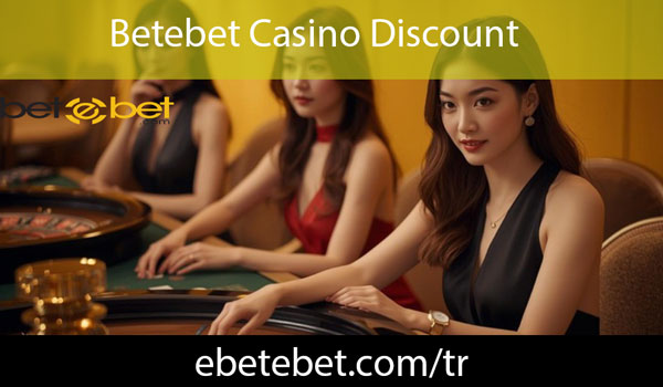 Betebet casino discount vasıtasıyla takdire şayandır.