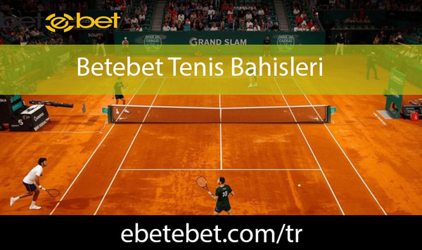 Betebet tenis bahisleri seçenekleriyle etkileyici durumdadır.